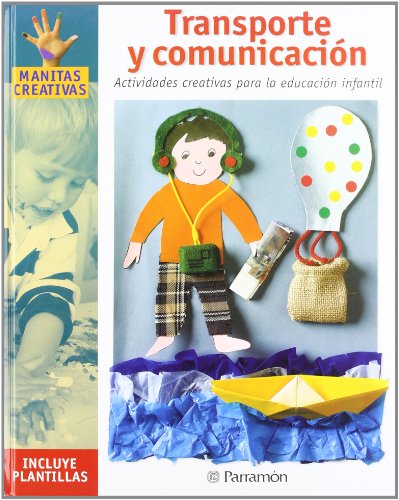 Transporte y comunicaciones: Actividades creativas para la educación infantil (Manitas creativas)