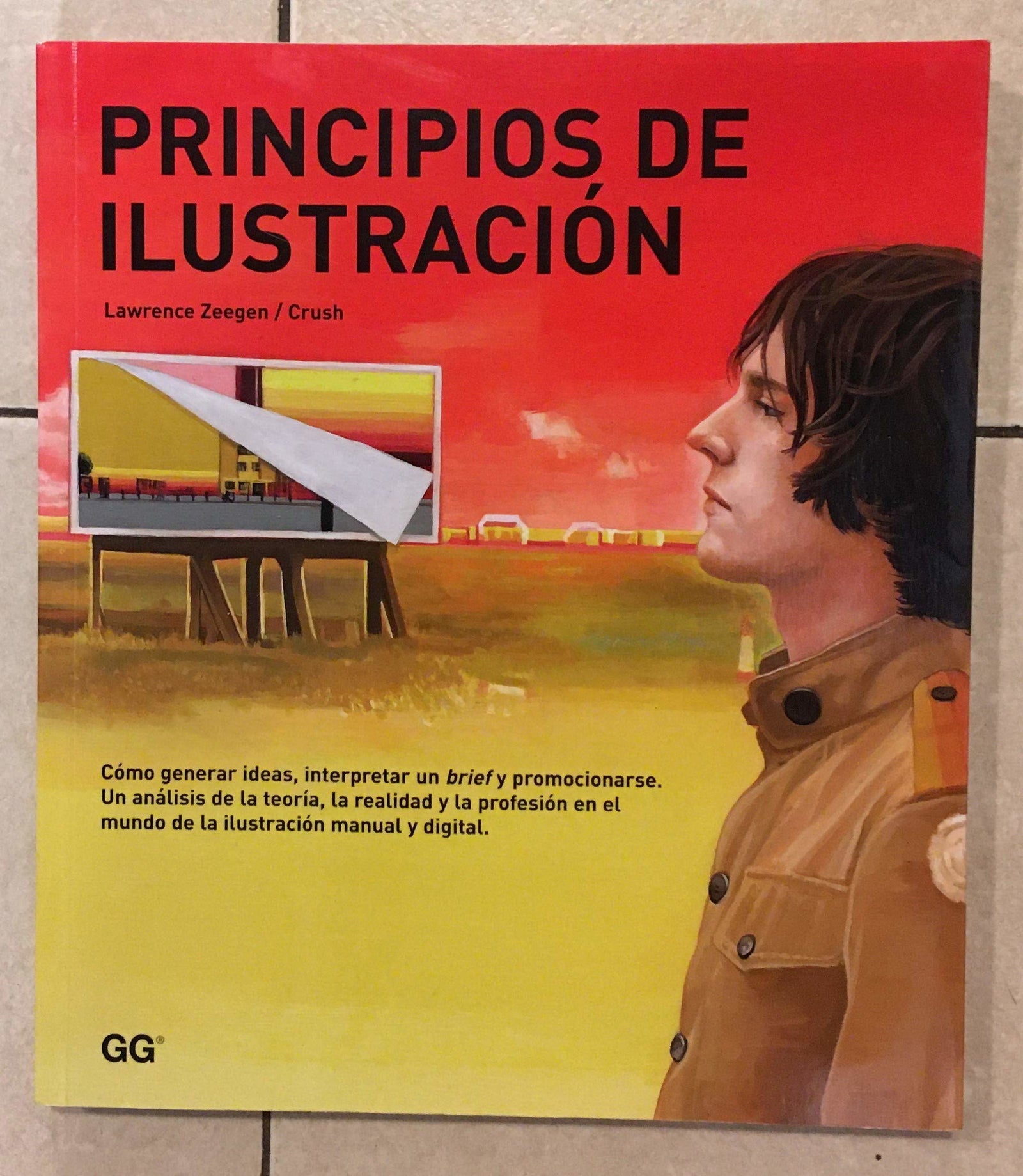 Principios de ilustración: Cómo generar ideas, interpretar un brief y promocionarse. Análisis de la teoría, (SIN COLECCION)