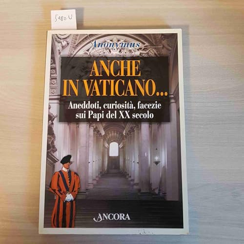 Anche in Vaticano... Aneddoti, curiosità, facezie sui papi del XX secolo (Il cupolone)
