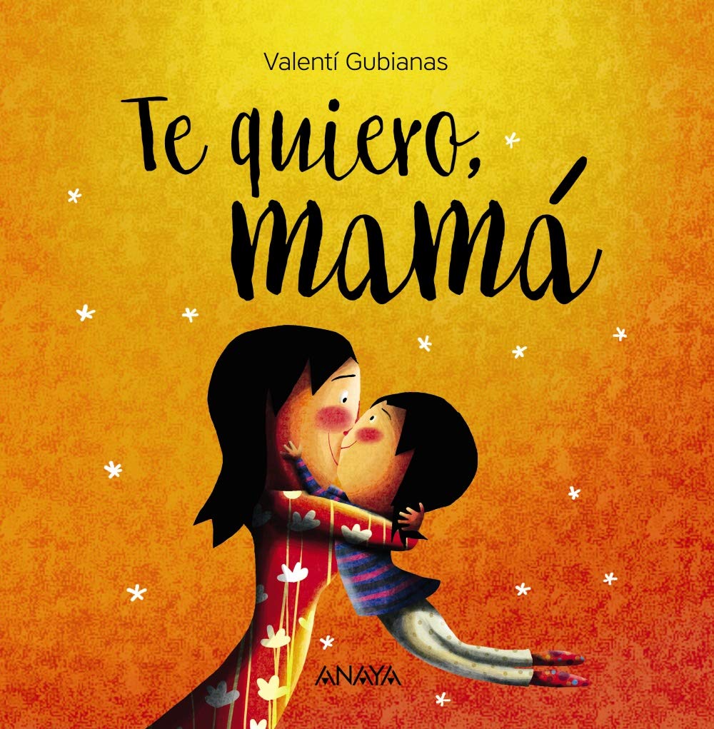 Te quiero, mamá (PRIMEROS LECTORES - Álbum ilustrado)