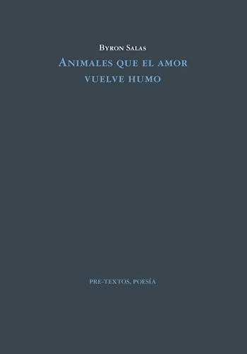 Animales que el amor vuelve humo: 1843 (Poesía)