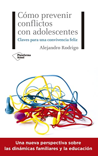 Cómo prevenir conflictos con adolescentes: Claves para una convivencia feliz (ACTUAL)