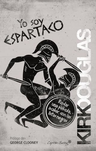 Yo Soy Espartaco: Rodar una película, acabar con las listas negras (Entrelíneas)