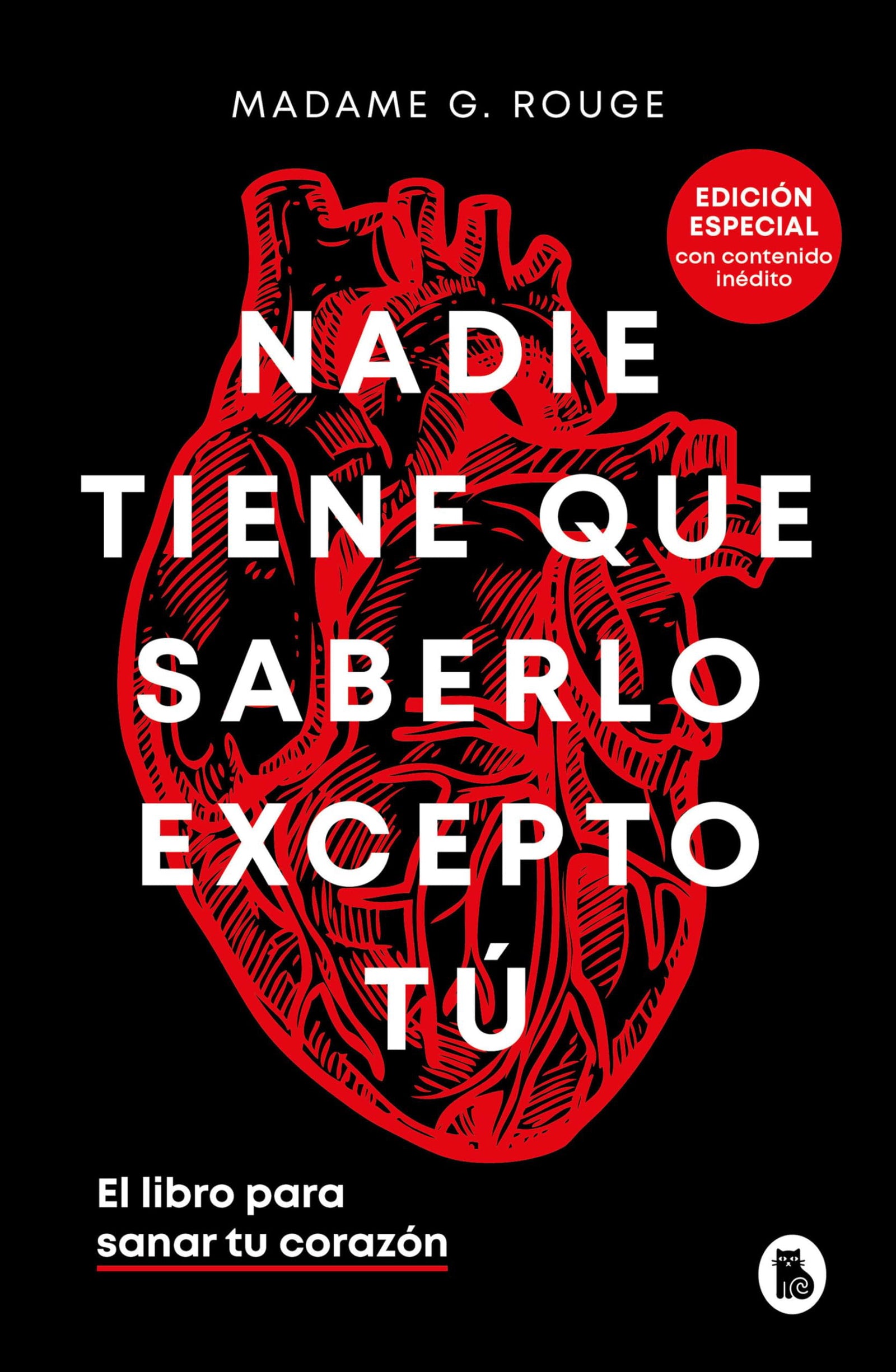 Nadie tiene que saberlo excepto tú (edición especial con contenido inédito): El libro para sanar tu corazón (Bruguera Tendencias)