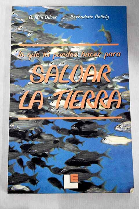 Lo que tu puedes hacer para salvarla tierra
