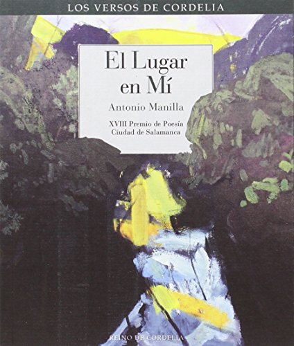 El Lugar En Mí: XVIII Premio de Poesía Ciudad de Salamanca: 24 (Los Versos de Cordelia)