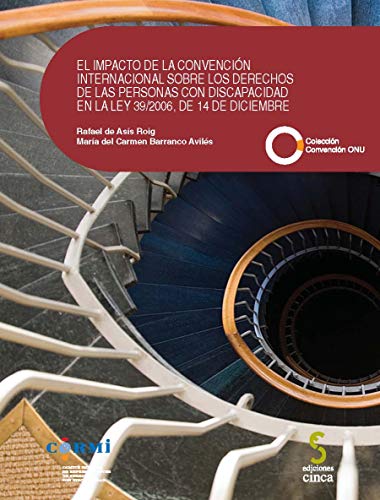 El impacto de la Convención Internacional sobre los Derechos de las Personas con Discapacidad en la Ley 39/2006, de 14 de diciembre