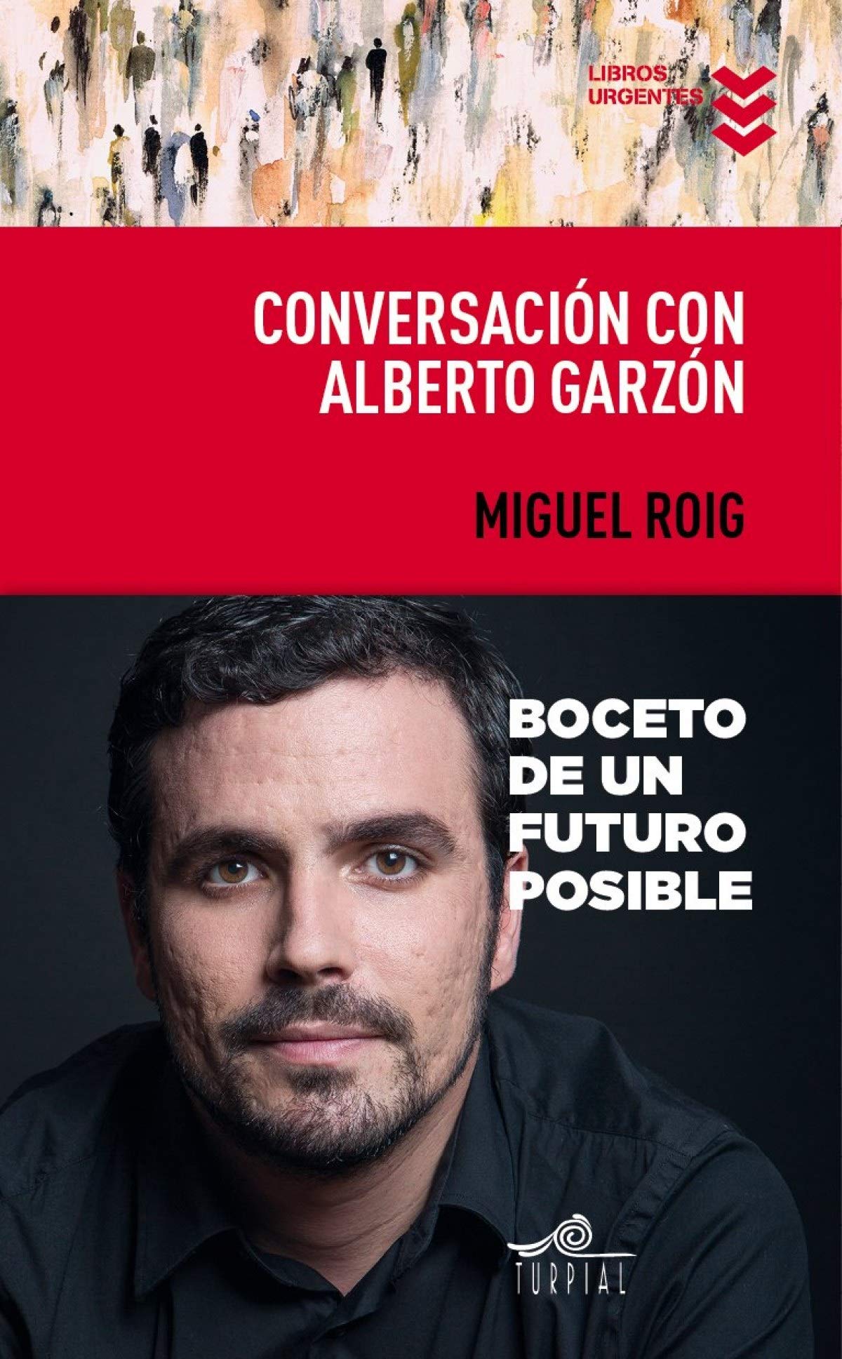 Conversación con Alberto Garzón (Libros Urgentes)