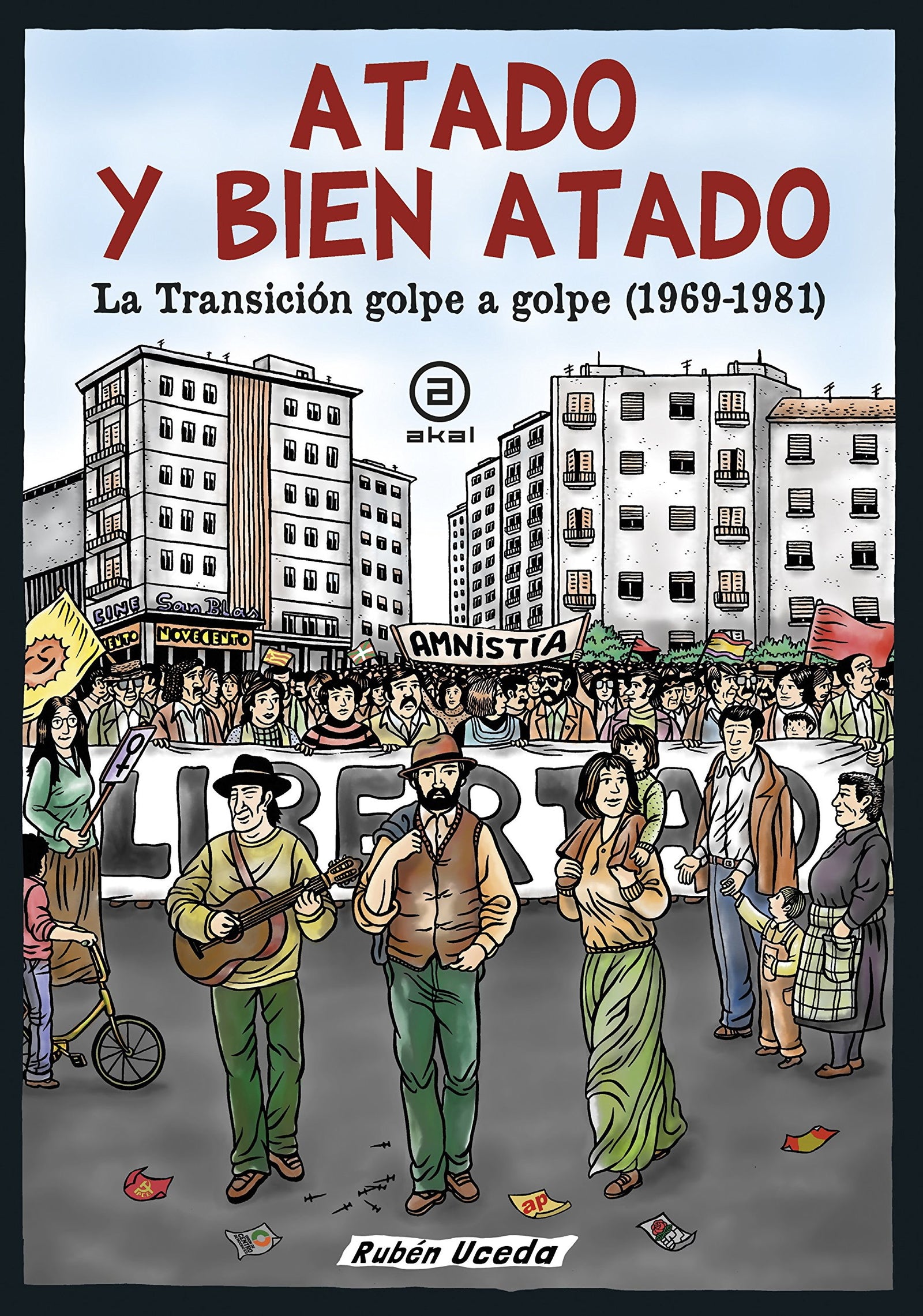 Atado y bien atado. La Transición golpe a golpe (1969-1981): 4 (La palabra ilustrada)