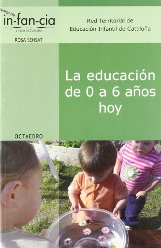 La educaci n de 0 a 6 a os hoy: 24 (Temas de infancia)