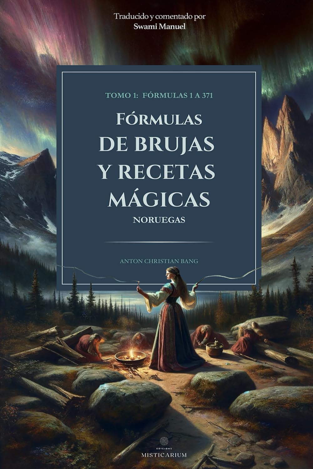 FÓRMULAS DE BRUJAS Y RECETAS MÁGICAS TOMO I: FÓRMULAS 1 A 371