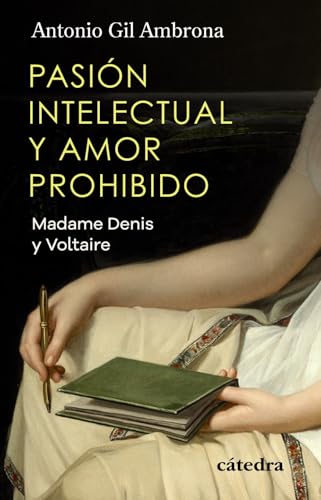 Pasión intelectual y amor prohibido: Madame Denis y Voltaire (Historia. Serie menor)