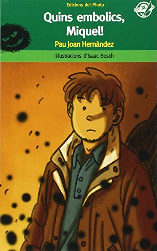 Quins embolics, Miquel! - Llibre per a nens de 10 anys en català: Com és que es posa en tots els embolics de l'escola?: 44 (Pirata Verd)