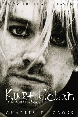 Heavier than heaven. Kurt Cobain, la biografía (RESERVOIR BOOKS)