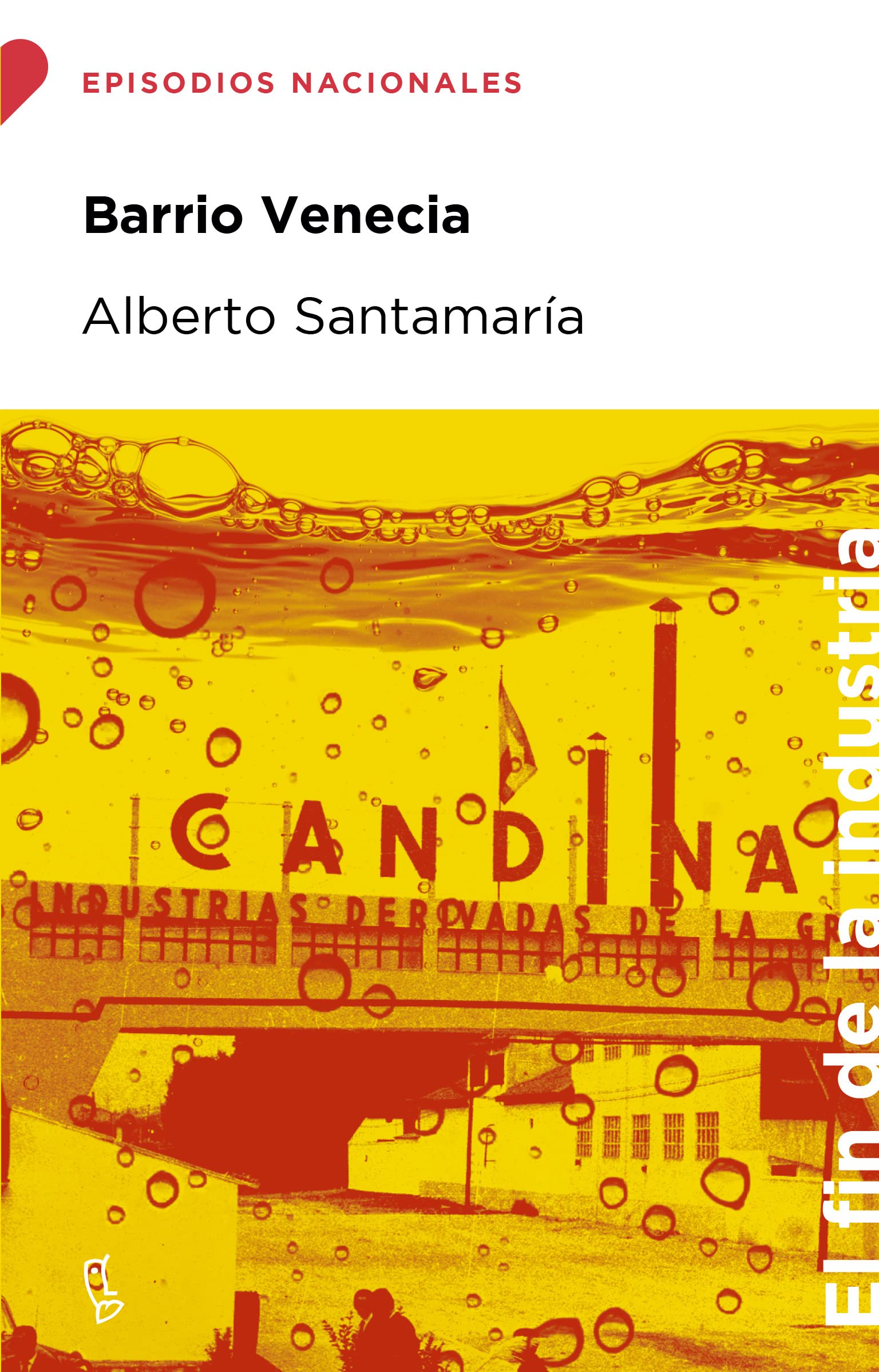 Barrio Venecia: Casi una historia obrera (Episodios Nacionales)
