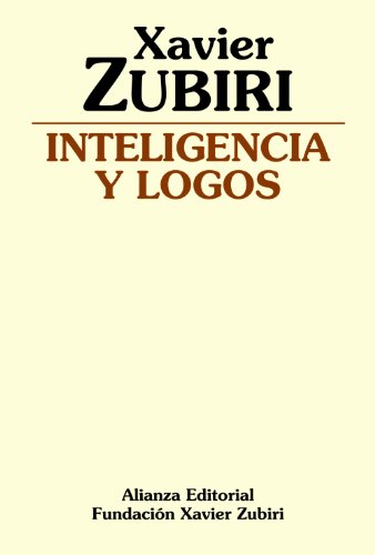 Inteligencia y logos (Obras de Xavier Zubiri)