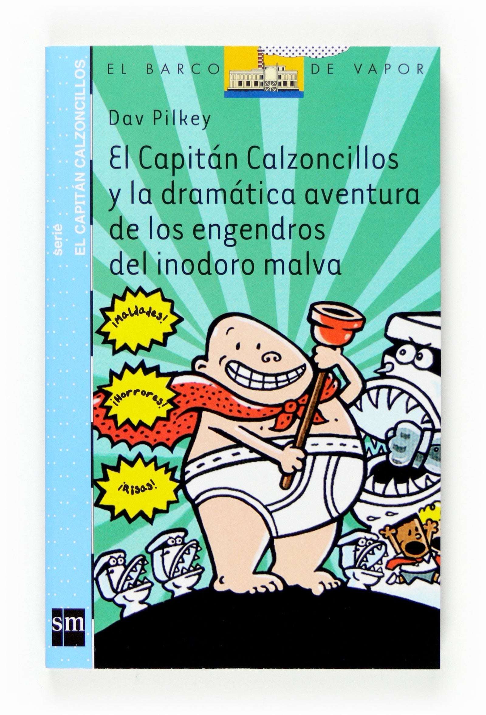 El Capitán Calzoncillos y la dramática aventura de los engendros del inodoro malva (El Barco de Vapor Azul)