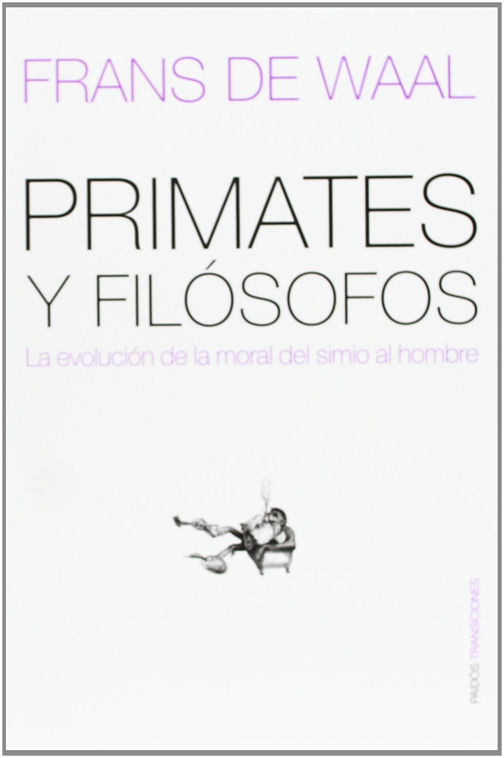 Primates y filósofos: La evolución de la moral del simio al hombre: 66 (Transiciones)