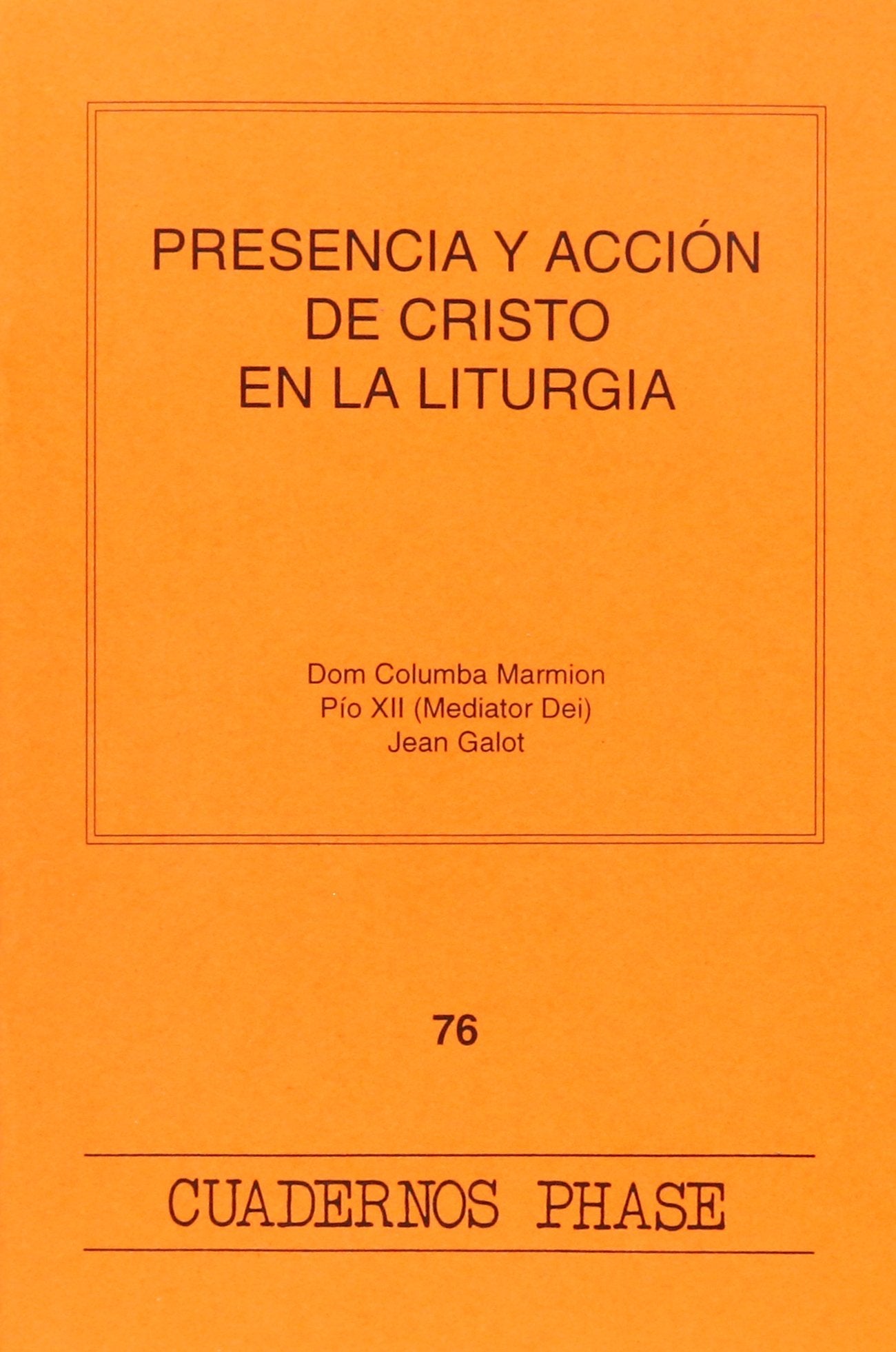 Presencia y acción de Cristo en la liturgia: 76 (Cuadernos Phase)