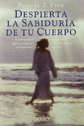 Despierta la sabiduría de tu cuerpo (Crecimiento personal)