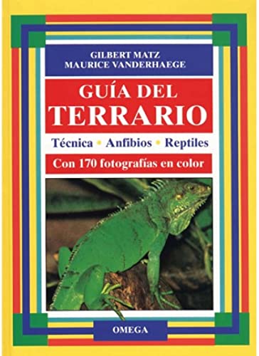 GUIA DEL TERRARIO (GUIAS DEL NATURALISTA-REPTILES -ANFIBIOS-TERRARIOS)