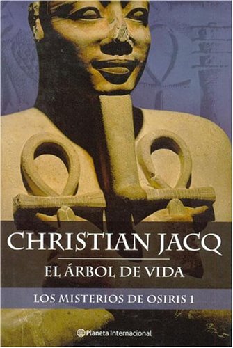 Arbol De La Vida, El (los Misterios De Osiris 1) (Planeta Internacional)