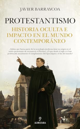 Protestantismo; Historia oculta e impacto en el mundo contemporáneo