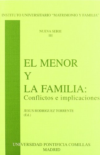 El menor y la familia: conflictos e implicaciones: 3 (Instituto Universitario de la Familia)