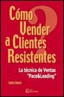 COMO VENDER A CLIENTES RESISTENTES (SIN COLECCION)