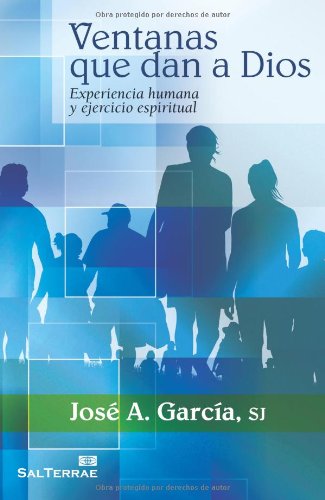 Ventanas que dan a Dios. Experiencia humana y ejercicio Espi: Experiencia humana y ejercicio espiritual: 279 (El Pozo de Siquén)