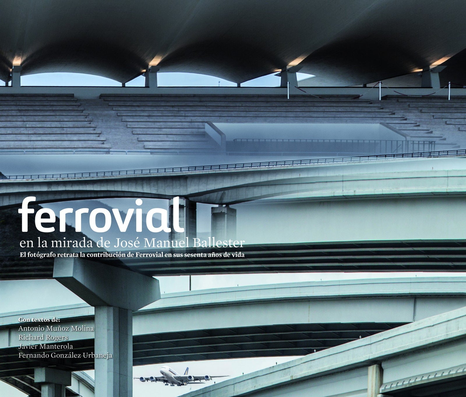 Ferrovial en la mirada de José Manuel Ballester (General)