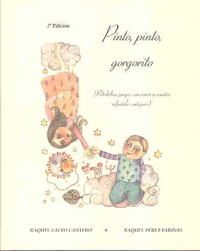 Pinto, Pinto, gorgorito (retahilas, juegos, canciones y cuentos infantiles) (+6 años)