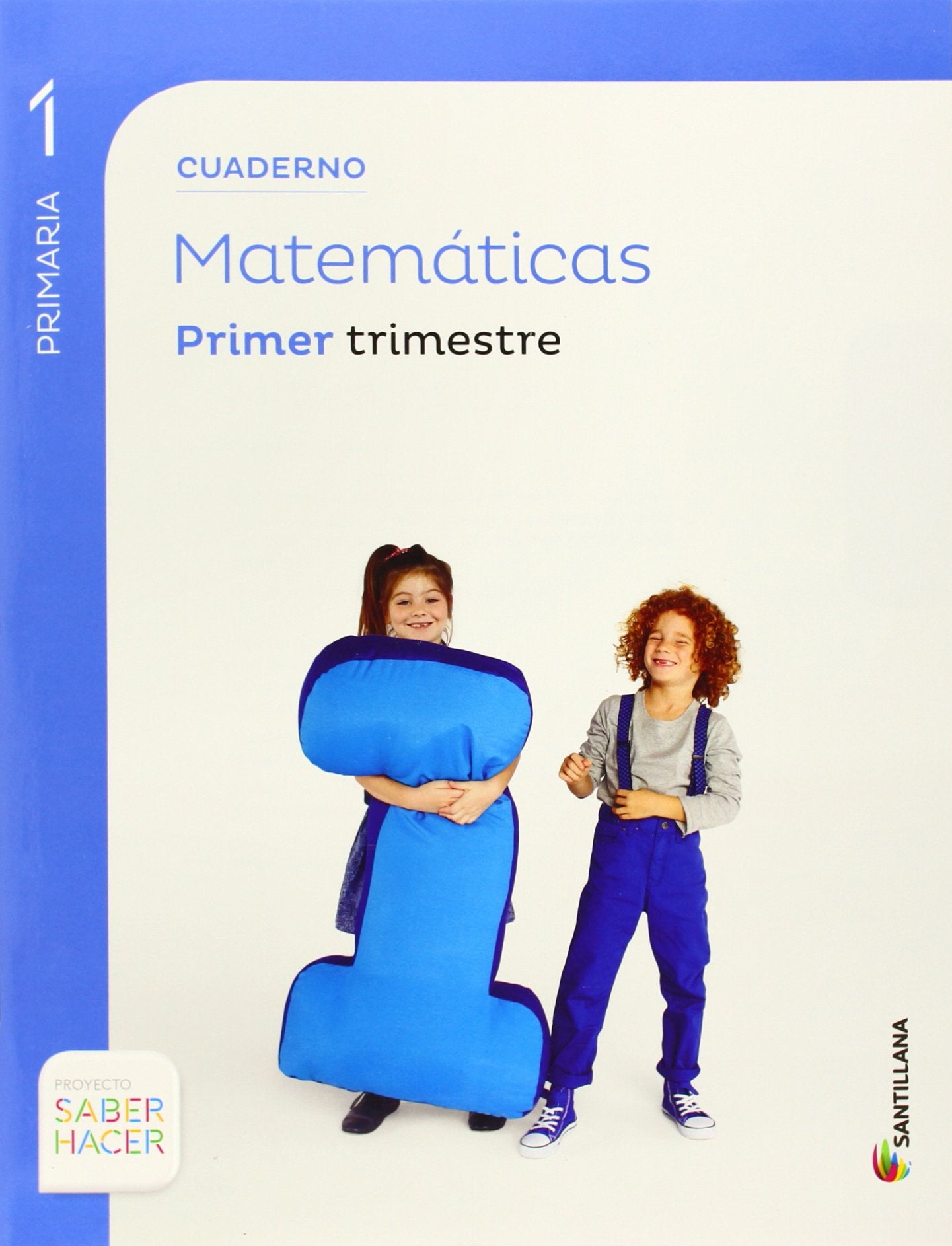 CUADERNO MATEMATICAS 1 PRIMARIA 1 TRIM SABER HACER - 9788468017389