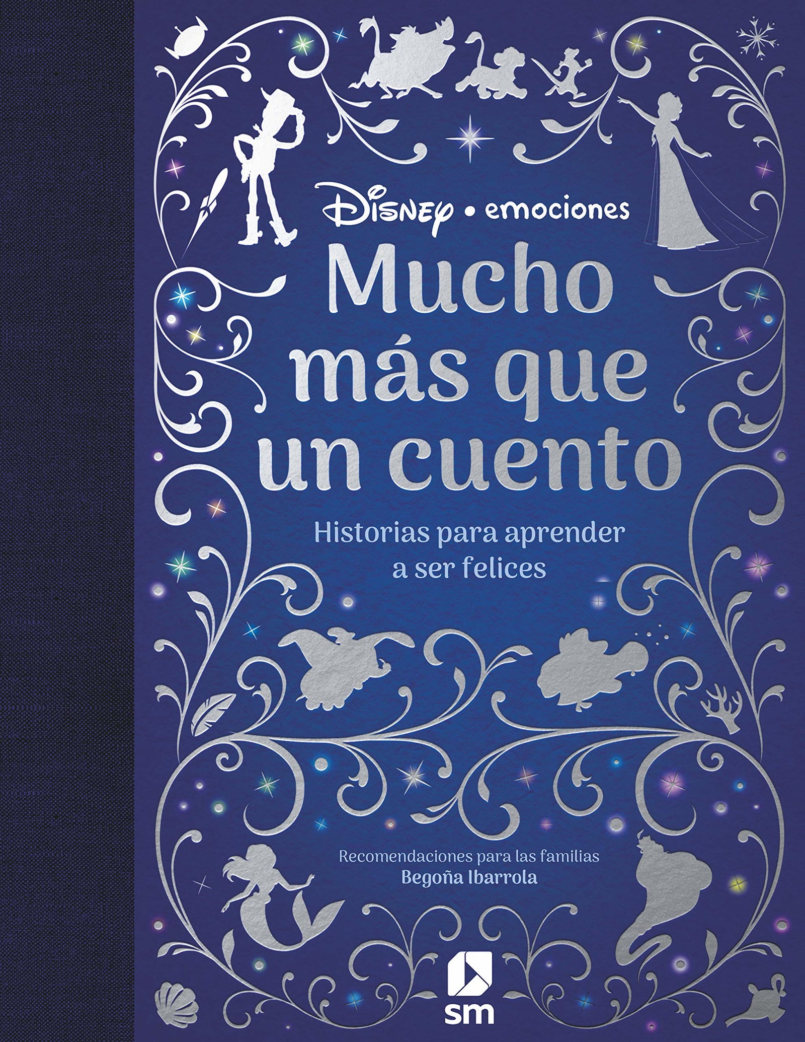 Mucho más que un cuento. Historias para aprender a ser felices (Disney Emociones)