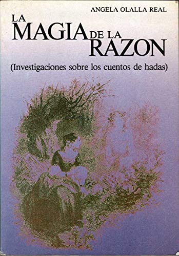 Magia de la razon, la : investigacion sobre los cuentos de hadas