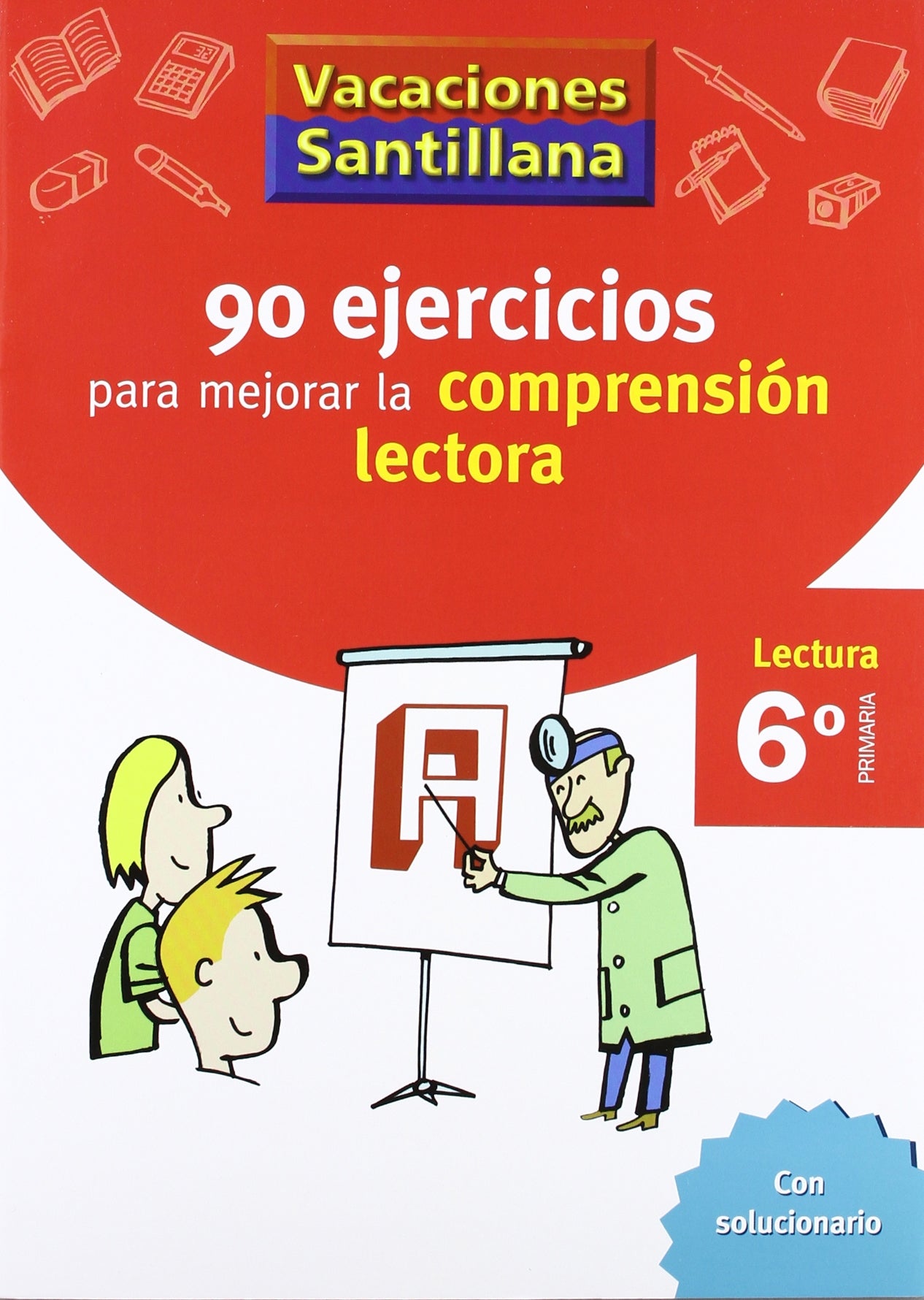 VACACIONES SANTILLANA 6 PRIMARIA 90 EJERCICIOS PARA MEJORAR LA COMPRENSION LECTORA (CUADERNOS)