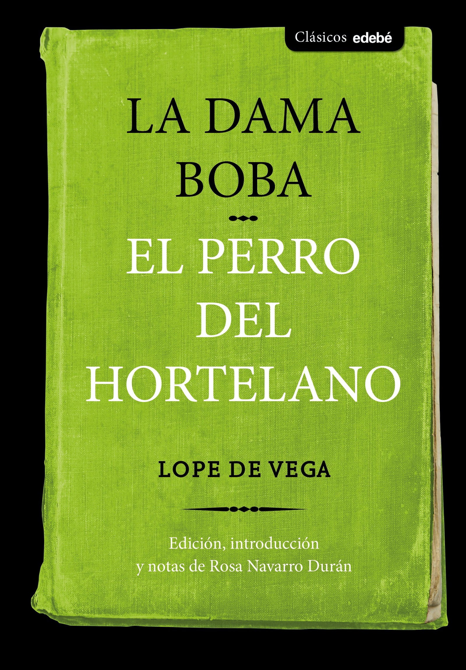 LA DAMA BOBA Y EL PERRO DEL HORTELANO (CLÁSICOS EDEBÉ)