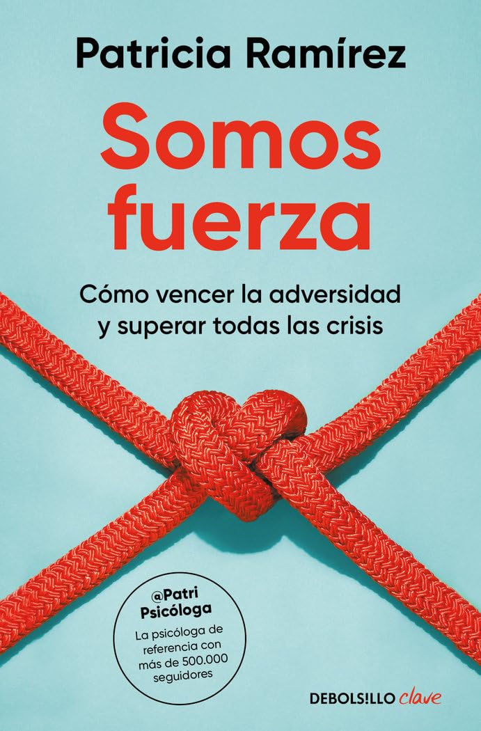 Somos fuerza: Cómo vencer la adversidad y superar todas las crisis (Clave)