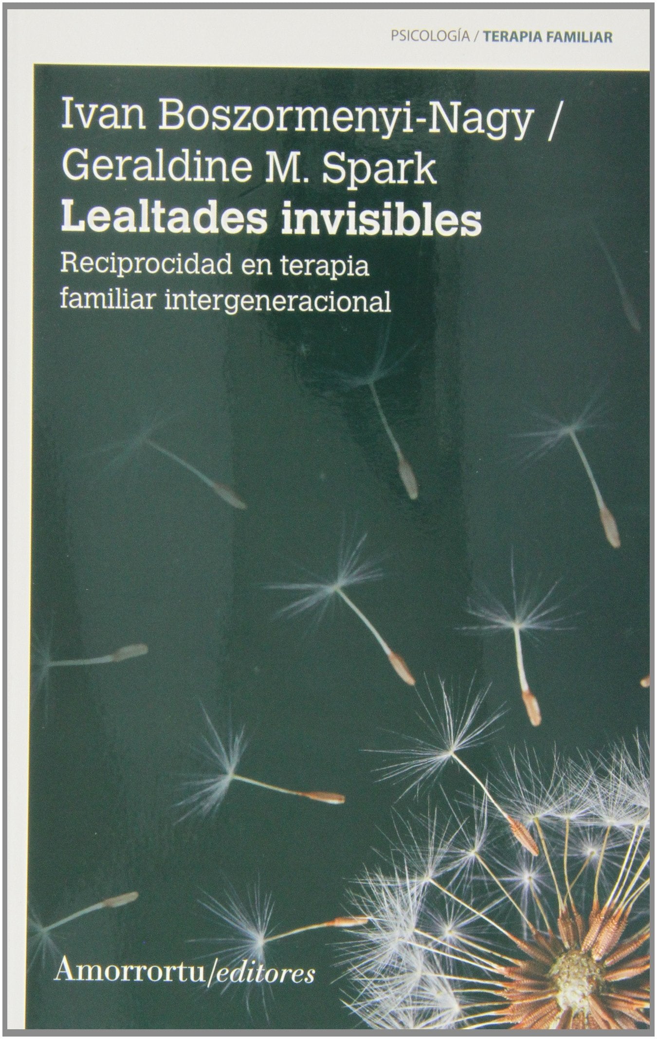 Lealtades Invisibles: Reciprocidad en terapia familiar intergeneracional (PSICOLOGIA Y PSICOANALISIS)
