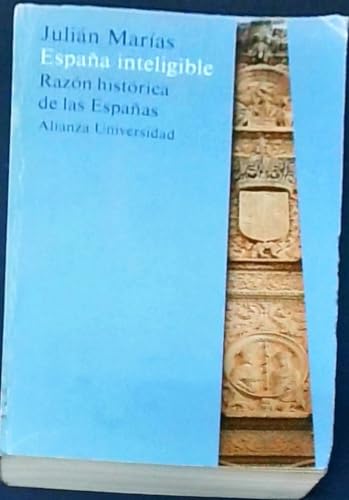 España inteligible : razon historica de las españas (Alianza Universidad)
