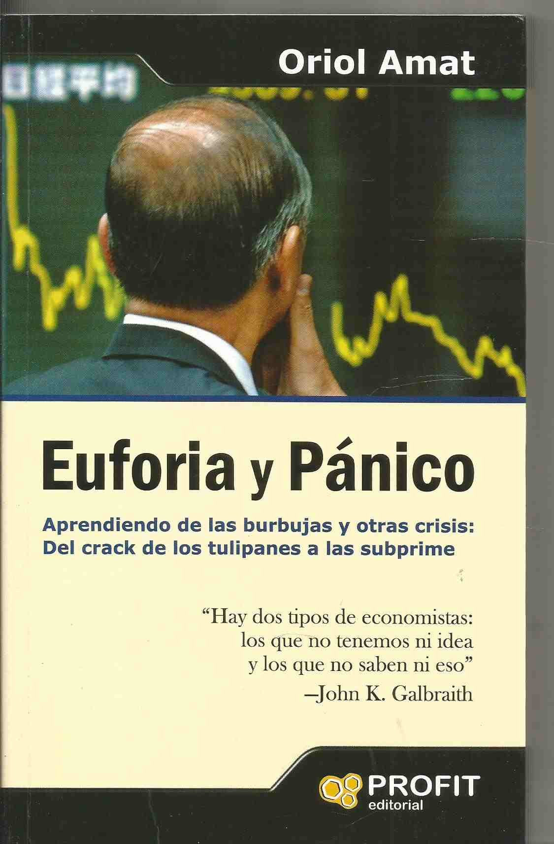 Euforia y pánico: Aprendiendo de las burbujas y otras crisis: del crack de los tulipanes a las subprime