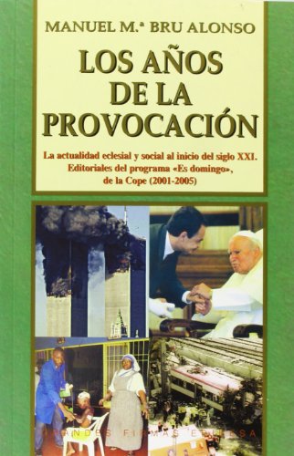 Años de la provocación, Los