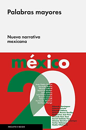 PALABRAS MAYORES: nueva narrativa mexicana (Narrativa Española)