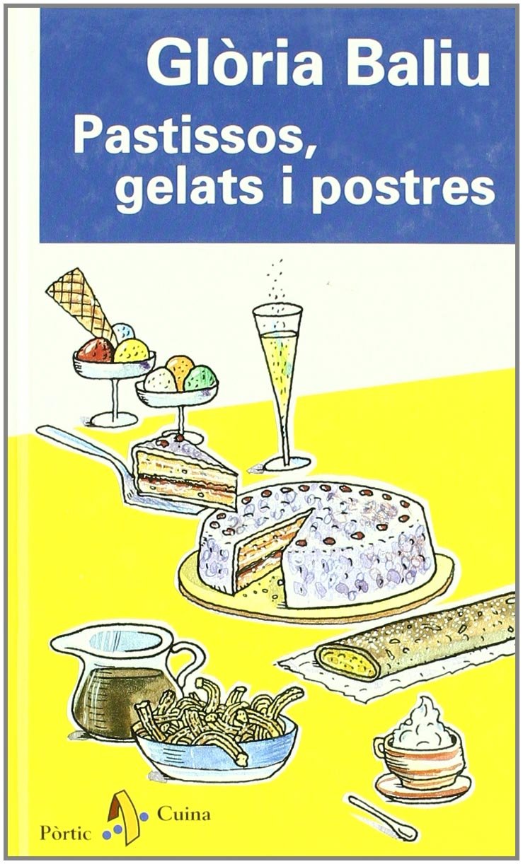 Pastissos, gelats i postres (CUINA)