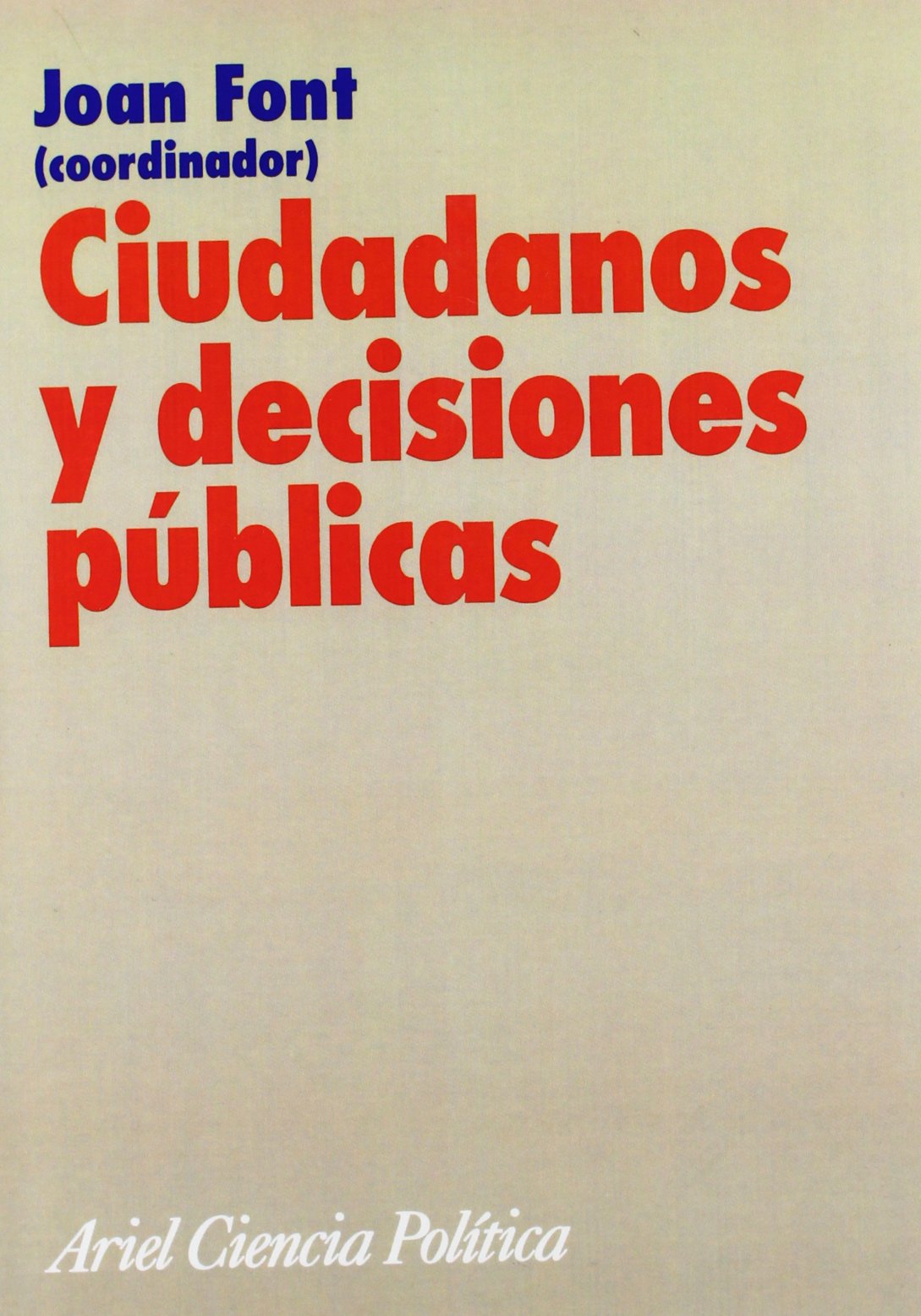 Ciudadanos y decisiones públicas (Ariel Ciencias Políticas)