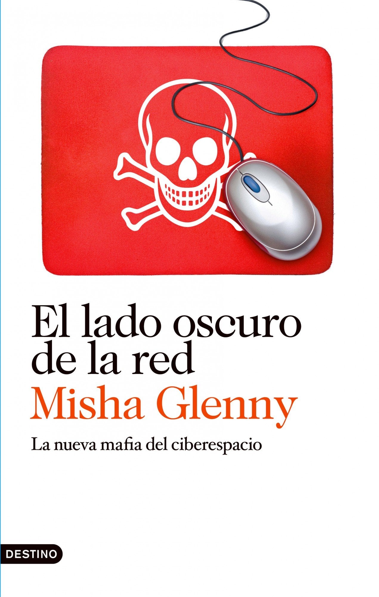 El lado oscuro de la red: La nueva mafia del ciberespacio: 1 (Imago Mundi)