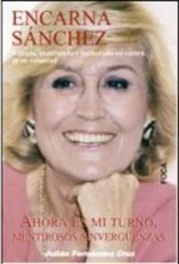 Encarna Sánchez: Ahora es mi turno, mentirosos sinvergüenzas (Investigación)