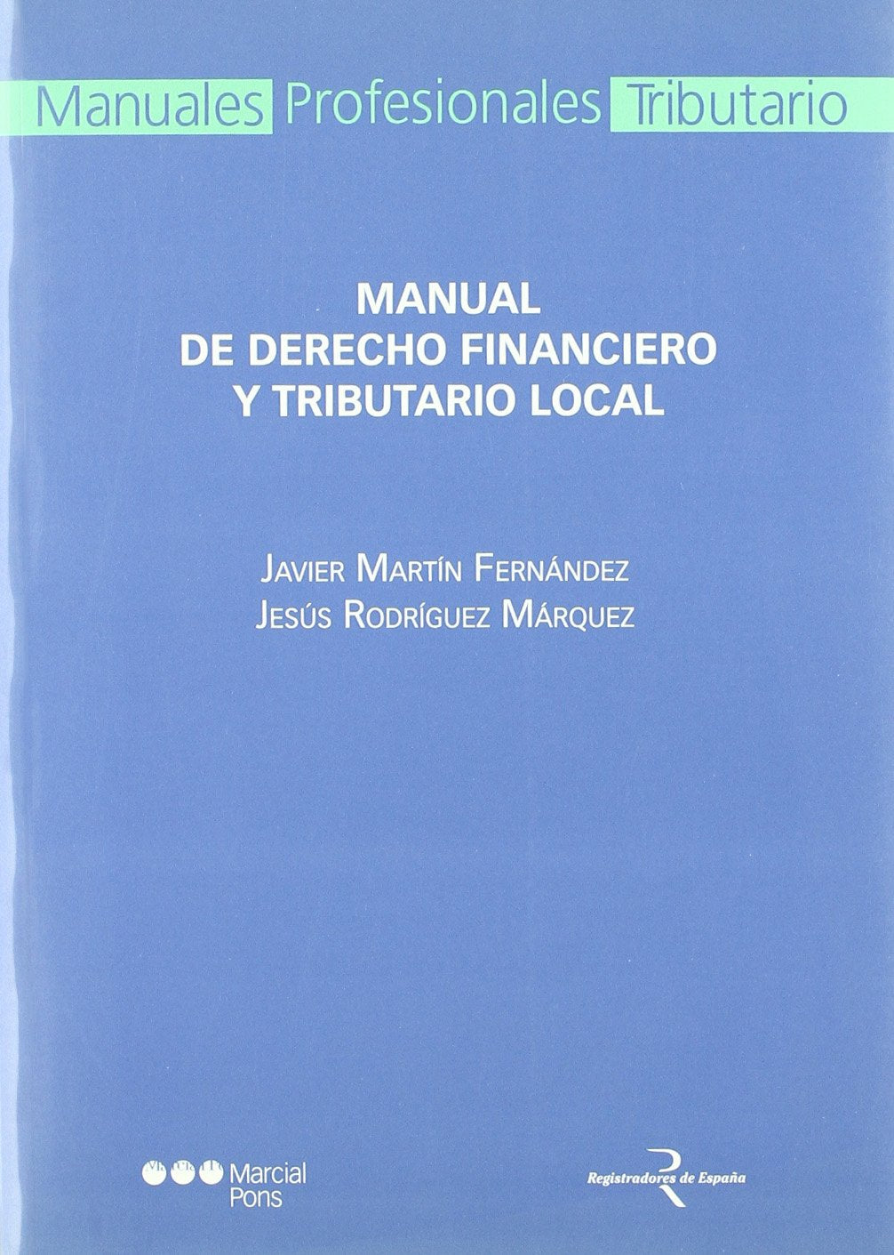 Manual de Derecho financiero y tributario local