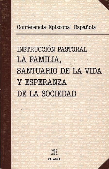 Familia, santuario de la vida y esperanza: Instrucción pastoral (Documentos MC)
