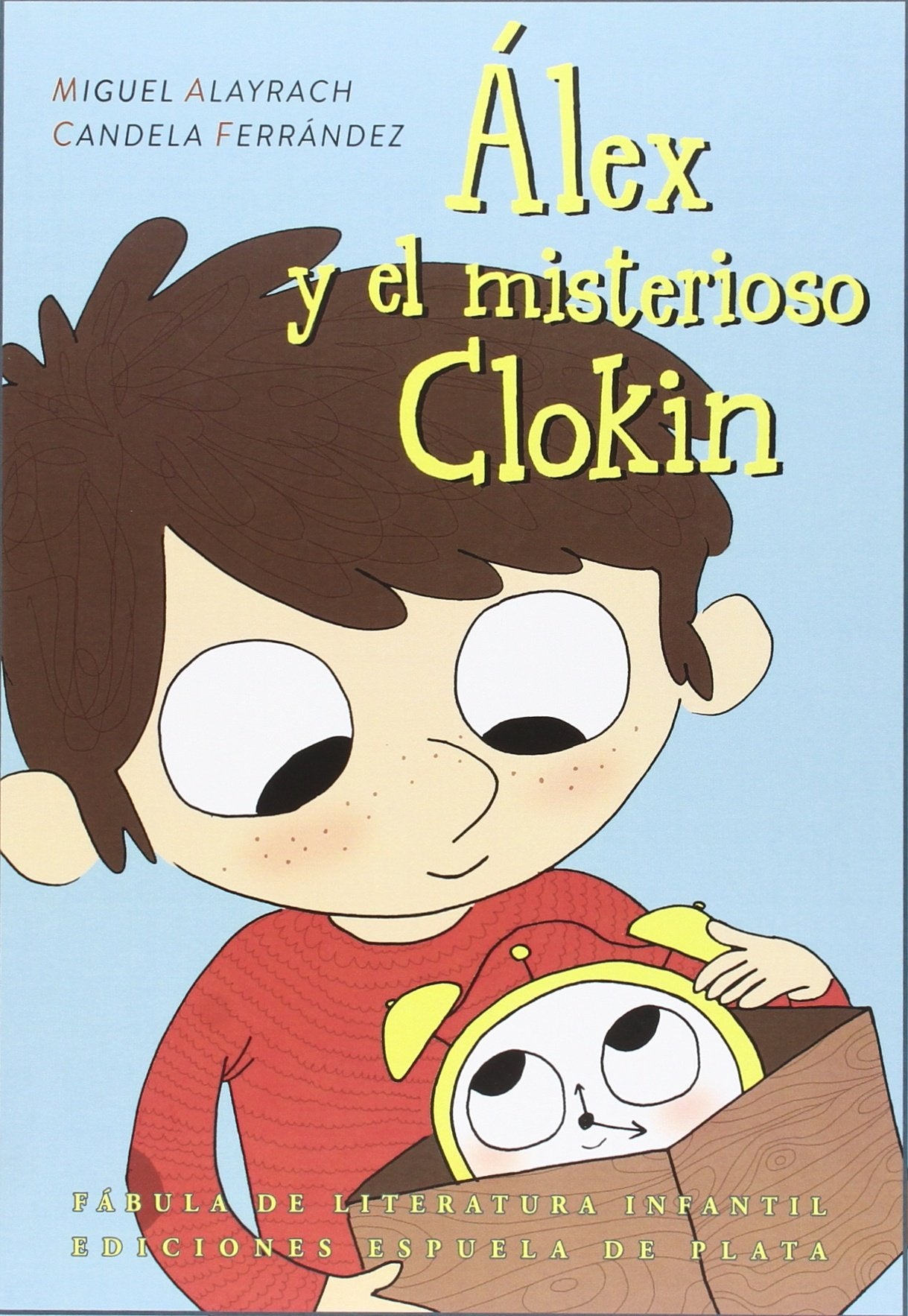 Alex Y El Misterioso Cloking (Fábula de Literatura Infantil - Serie Mayor)